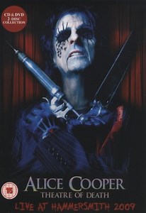 Alice Cooper - Theatre Of Death - Live At Hammersmith 2009