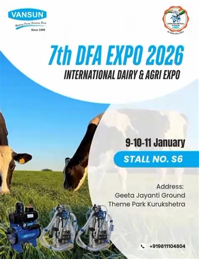 Vansun Milking Technologies is proud to be part of the 7th DFA Expo 2026 – International Dairy & Agri Expo. Explore advanced dairy solutions, efficient milking systems, and innovations designed to support modern dairy farming. 📍 Stall No. S6 📅 9–11 January 2026 📍 Geeta Jayanti Ground, Theme Park, Kurukshetra Meet the team and experience technology that makes dairy farming easier. 🌐 vansunmilking.com 📞 91 9811104804 --------------------------------- Vansun Milking Technologies को 7th DFA Exp