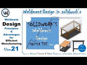 Weldment Design in solidwork’s "Class-21"