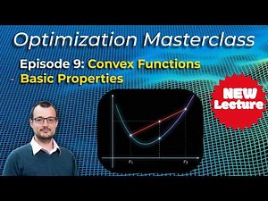 Optimisation Masterclass - Convex Function: Basic Properties - Ep 9