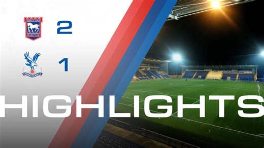 U21 Highlights: Ipswich Town 2-1 Crystal Palace - Crystal Palace F.C.