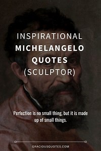 35 Inspirational Michelangelo Quotes (SCULPTOR)