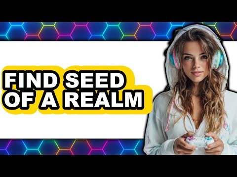 How to Find Seed of a Realm - Step by Step
