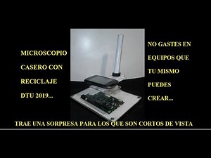 Microscopio casero con Reciclaje y una sorpresa