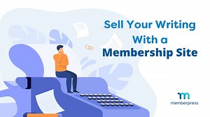 How to Sell Your Writing Online (In 4 Steps) | MemberPress