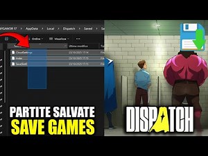 Dispatch | SAVE GAMES / partite salvate - dove trovare la cartella dei salvataggi | TUTORIAL