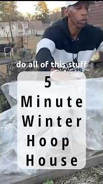 5 minute winter hoop house
