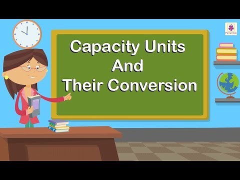 Capacity Units And Their Conversion | Maths For Kids | Periwinkle