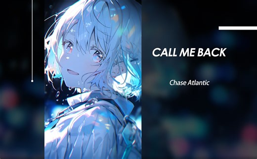 如果你有空请给我回个电话 | CALL ME BACK (Explicit) - Chase Atlantic（无损音质）_哔哩哔哩_bilibili