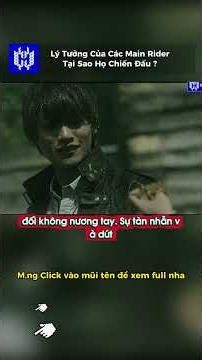 Lý Tưởng Của Các Main Rider - Tại Sao Họ Chiến Đấu ? Phần 29 #kamenrider #herokai #siêunhân