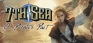 7th Sea: A Pirate's Pact (2018) - MobyGames