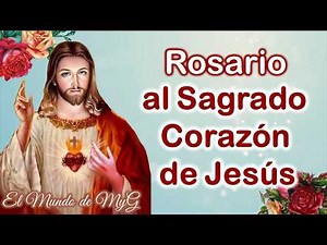 Rosario al Sagrado corazón de Jesús con Letanías en su día 💖 Misterios Dolorosos💖El Mundo de MyG 💖