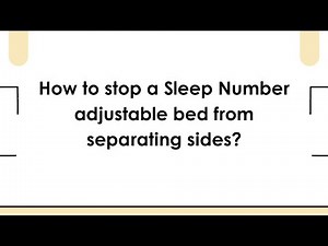 How to stop a Sleep Number adjustable bed from separating sides?