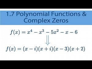 1.7 Polynomial Functions & Complex Zeros