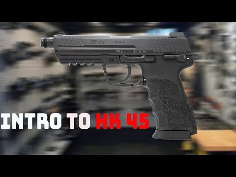 Intro to the HK45 and why it should be your First home defense handgun