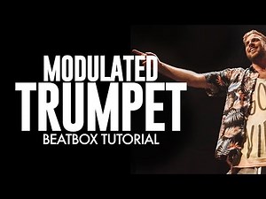 Modulated Trumpet Beatbox Tutorial