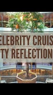 Celebrity Cruise - Celebrity Reflection Review