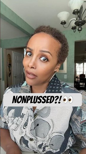 Level Up Your Vocabulary with NONPLUSSED (This One Will Confuse You)