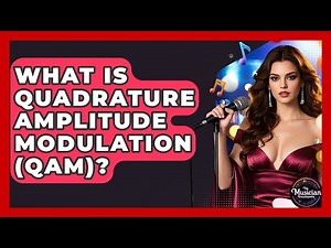 What Is Quadrature Amplitude Modulation (QAM)? - The Musician Encyclopedia