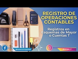 Registro en Esquemas de Mayor o Cuentas T