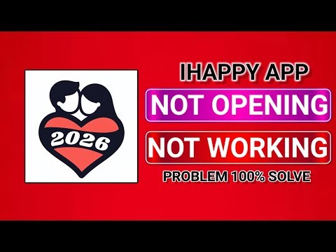 iHappy App Not Opening / Not Working Fix – Easy Solutions to Fix iHappy App Crash & Load Issue