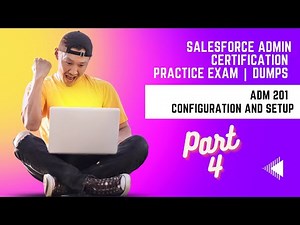 Part 4 Salesforce Admin practice exam : Configuration and Setup part-4 | Explained with live example