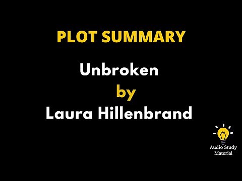 Plot Summary Of Unbroken By Laura Hillenbrand - Unbroken By Laura Hillenbrand (Summary)