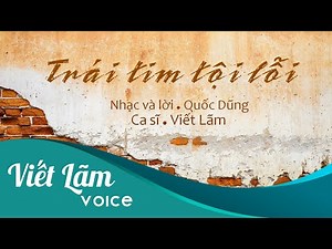 VIẾT LÃM - TRÁI TIM TỘI LỖI | OFFICIAL LYRICS VIDEO