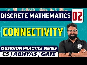 Discrete Mathematics 02 | Connectivity - Question Practice Series | Abhyas | CS & IT | GATE