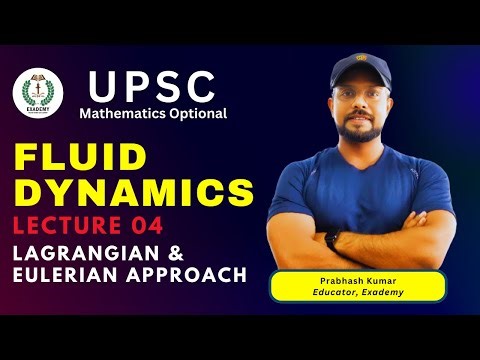 Fluid Dynamics - L004 - Lagrangian & Eulerian Approach