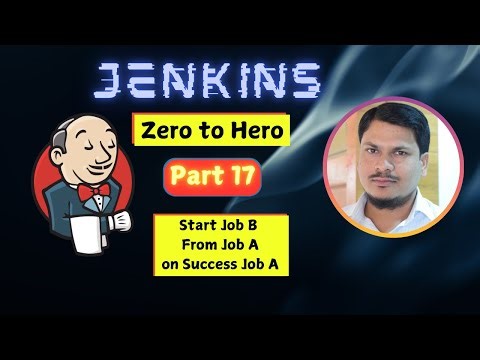 🚀 Day 17 — Start Job B from Job A on Success | Jenkins Zero To Hero
