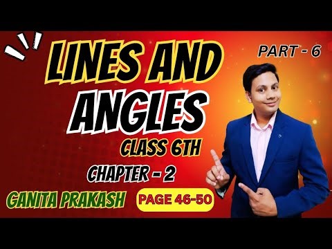 Class 6th Maths | Chapter 2 | Lines And Angles | Part 6 | Ganita Prakash | NCERT