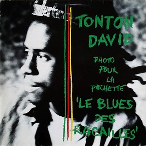 Tonton David - Le Blues Des Racailles