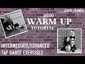 LEARN TO TAP DANCE - Intermediate/Advanced TUTORIAL - Warm Up 2020-2021 - Jenne Vermes