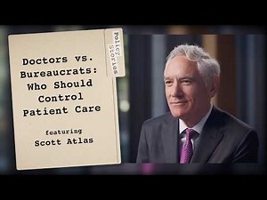 Doctors vs. Bureaucrats: Who Should Control Patient Care
