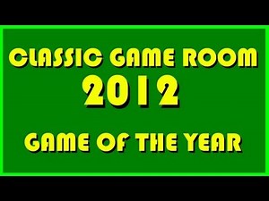 Classic Game Room - 2012 GAME OF THE YEAR AWARDS SHOW!!!!!