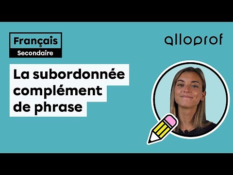 La subordonnée complément de phrase | Français | Alloprof