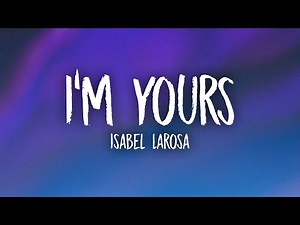 Isabel LaRosa - I'm Yours (Lyrics)