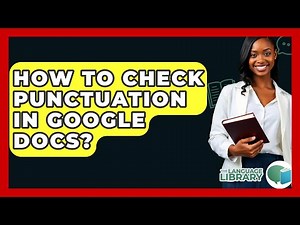 How To Check Punctuation In Google Docs? - The Language Library