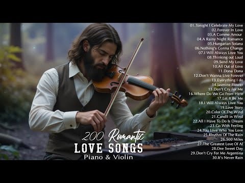 500 Beautiful Violin & Piano Love Songs Playlist | Best Relaxing Instrumental Love Songs Of All Time