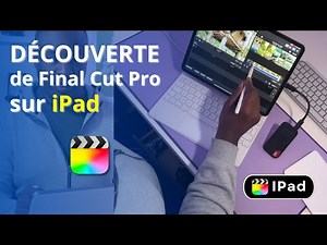 Découverte de Final Cut Pro sur iPad
