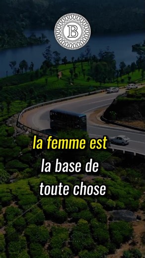 La femme est la base de toutes choses