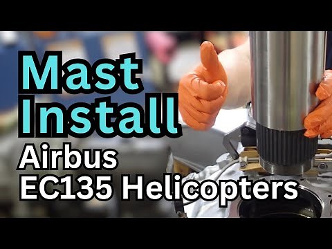 Mast Installation | EC135 Main Rotor Hub Shaft | Airbus Helicopters