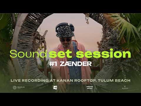 SOUNDSET SESSION #1 | Zaender @ Kanan Rooftop | Sunset DJ Set | Tulum, Mexico