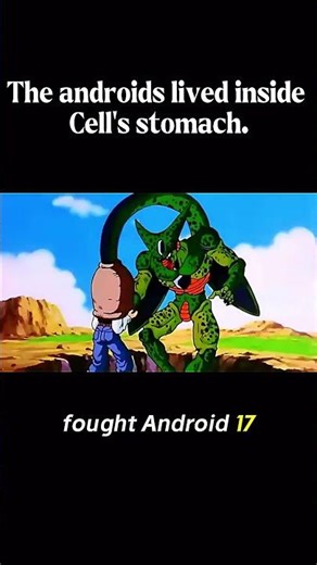 The androids lived inside Cell's stomach #shorts #anime #dragonball