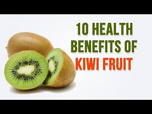 10 Health Benefits of Kiwi Fruit