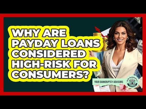Why Are Payday Loans Considered High-risk For Consumers? - Your Bankruptcy Advisors