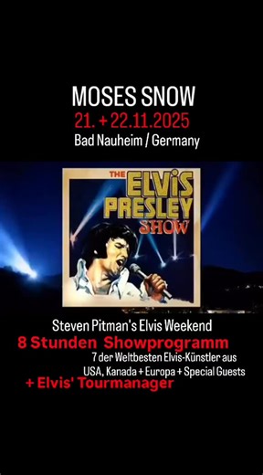 Moses Snow im November in Deutschland... 👍👍👍👍👍👍👍👍👍👍👍👍👍👍👍 bei ..... STEVEN PITMAN´S ELVIS WEEKEND BAD NAUHEIM 21. & 22. November 2025 Mit Elvis-Tourmanager Charles Stone 7 der weltbesten Elvis-Interpreten 2 Special Guests: - CHRIS CONNOR (UK) - Einer der besten und erfolgreichsten Elvis-Tribute-Künstler der Welt. - TED TORRES (USA) - Images of the King World Champion 2016 5. Platz Ultimate Elvis Contest Memphis 2025 - STEVE MICHAELS (CAN) - Worldwide Successful Elvis Tribute Artist