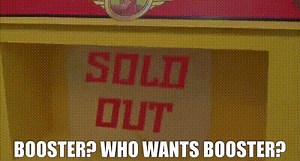Booster? Who wants Booster?