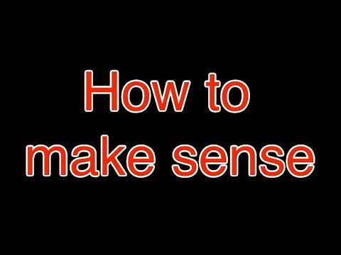 how to make sense